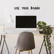 Vinyl Wall Art Decal - Use Your Brain - 3.5" x 28" - Modern Motivational Positive Classroom Quote Sticker for Home Home Closet Office Playroom School Library Educational Decor