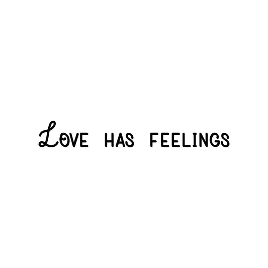 Vinyl Wall Art Decal - Love Has Feelings - 12" x 25" - Modern Inspirational Quote Sticker for Couples Home Office Boyfriend Girlfriend Bedroom Valentine Decor