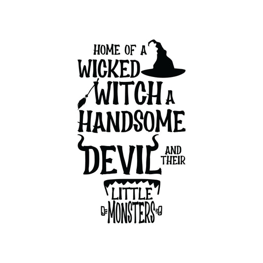 Vinyl Wall Art Decal - Home of A Wicked Witch A Handsome Devil and Little Monsters - 22" x 37.5" - Seasonal Halloween Quote Sticker for Family Home Entryway Living Room Scary Spooky Decor