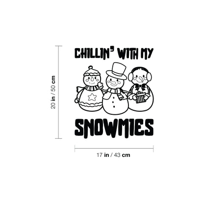 Vinyl Wall Art Decal - Chillin' with My Snowmies - 20" x 17" - Holiday Christmas Season Trendy Seasonal Quote Sticker for Family Home School Kids Room Living Room Door Decor