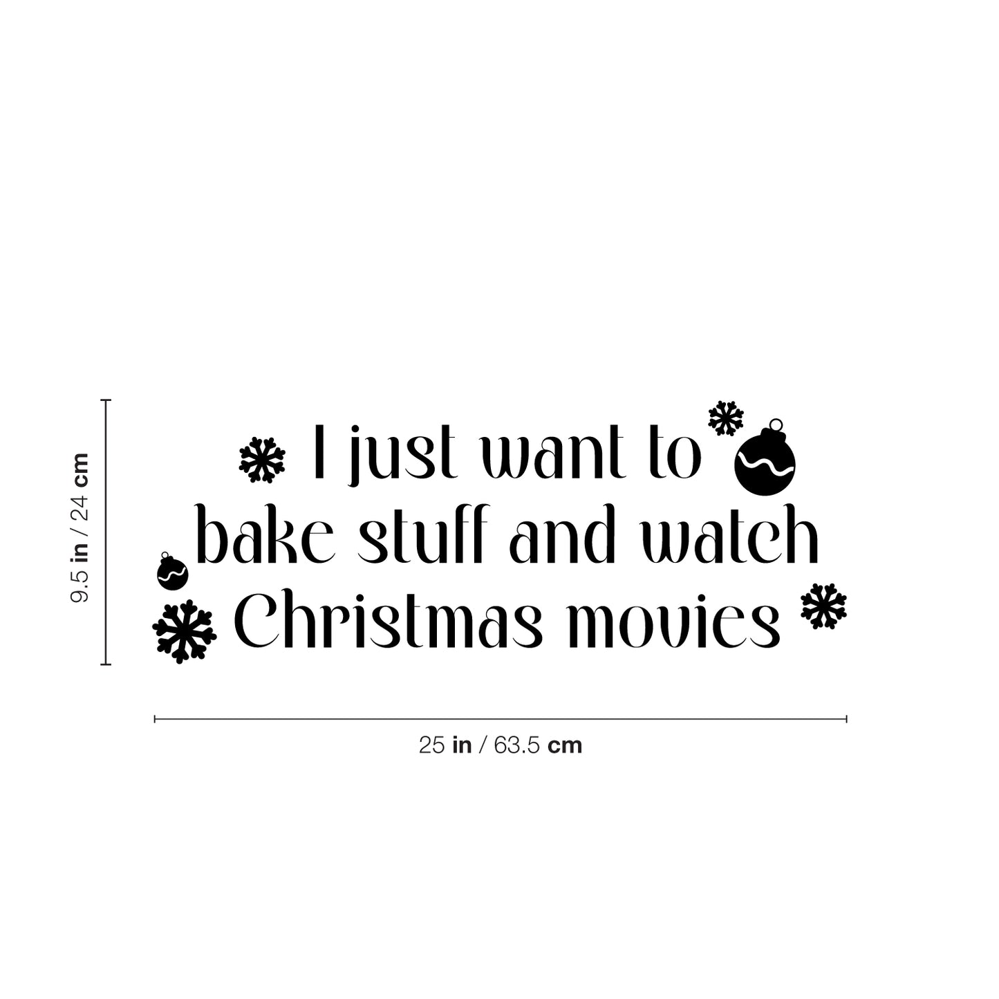 Vinyl Wall Art Decal - I Just Want to Bake - 9.5" x 25" - Lovely Funny Christmas Season Quote Sticker for Home Living Room Kitchen Dining Room Coffee Shop Windows Storefront Holiday Decor