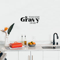 Vinyl Wall Art Decal - Pour Some Gravy On Me - 20" x 25" - Trendy Lovely Funny Thanksgiving Season Quote Sticker for Home Living Room Kitchen Dining Room Restaurant Storefront Decor
