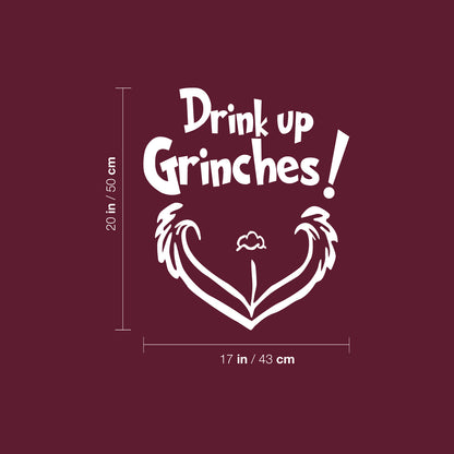 Vinyl Wall Art Decal - Drink Up Grinches! - 20" x 17" - Funny Sarcastic Adult Christmas Joke Quote Sticker for Home Living Room Restaurant Coffee Shop Liquor Bar Storefront Decor