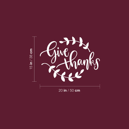 Vinyl Wall Art Decal - Give Thanks - 15" x 20" - Modern Inspirational Lovely Fall Season Quote Sticker for Home Living Room Kitchen Dining Room Office Coffee Shop Storefront Decor