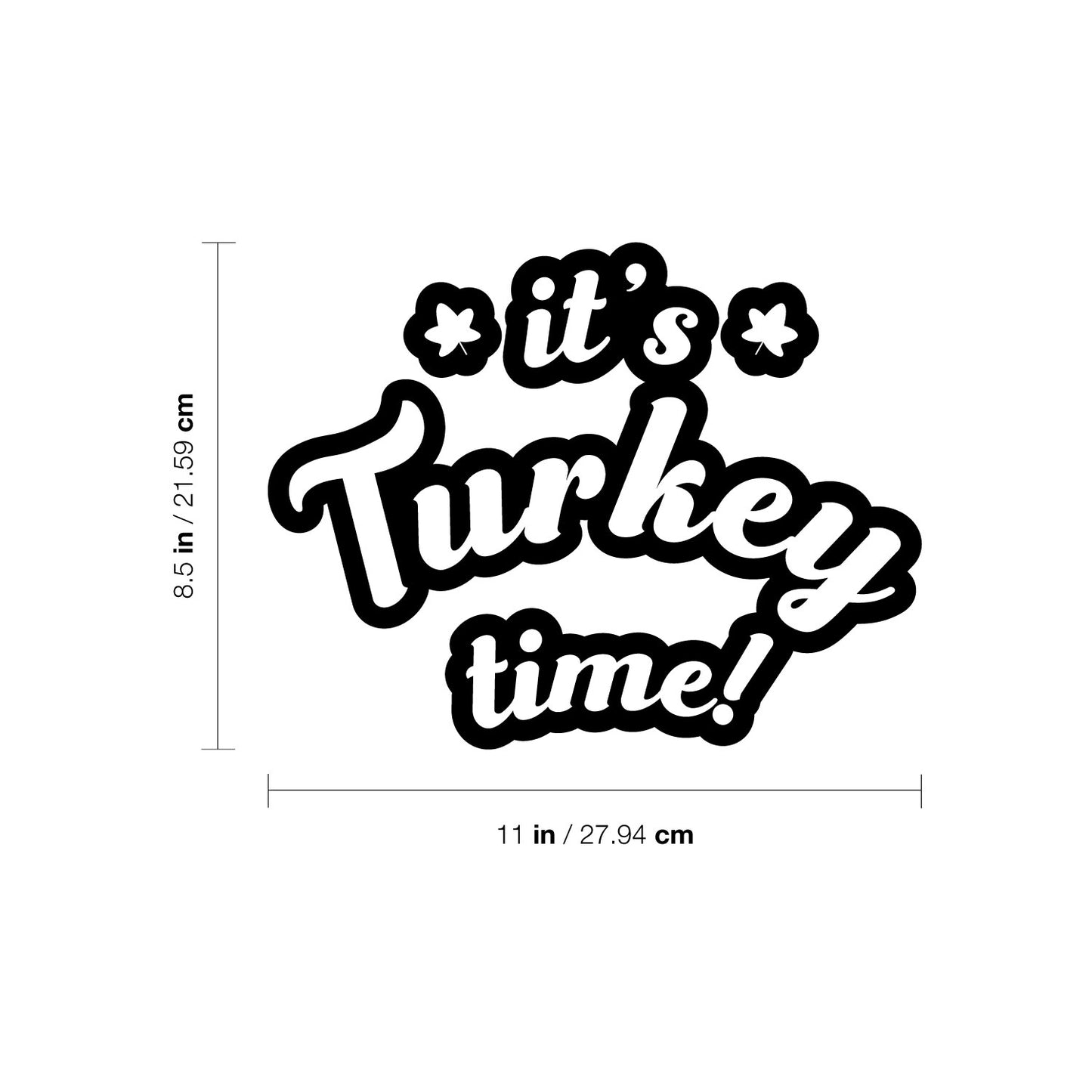 Vinyl Wall Art Decal - It's Turkey Time - 8.5" x 11" - Funny Lovely Inspiring Thanksgiving Quote Sticker for Home Living Room Kitchen Dining Room Coffee Shop Restaurant Storefront Decor