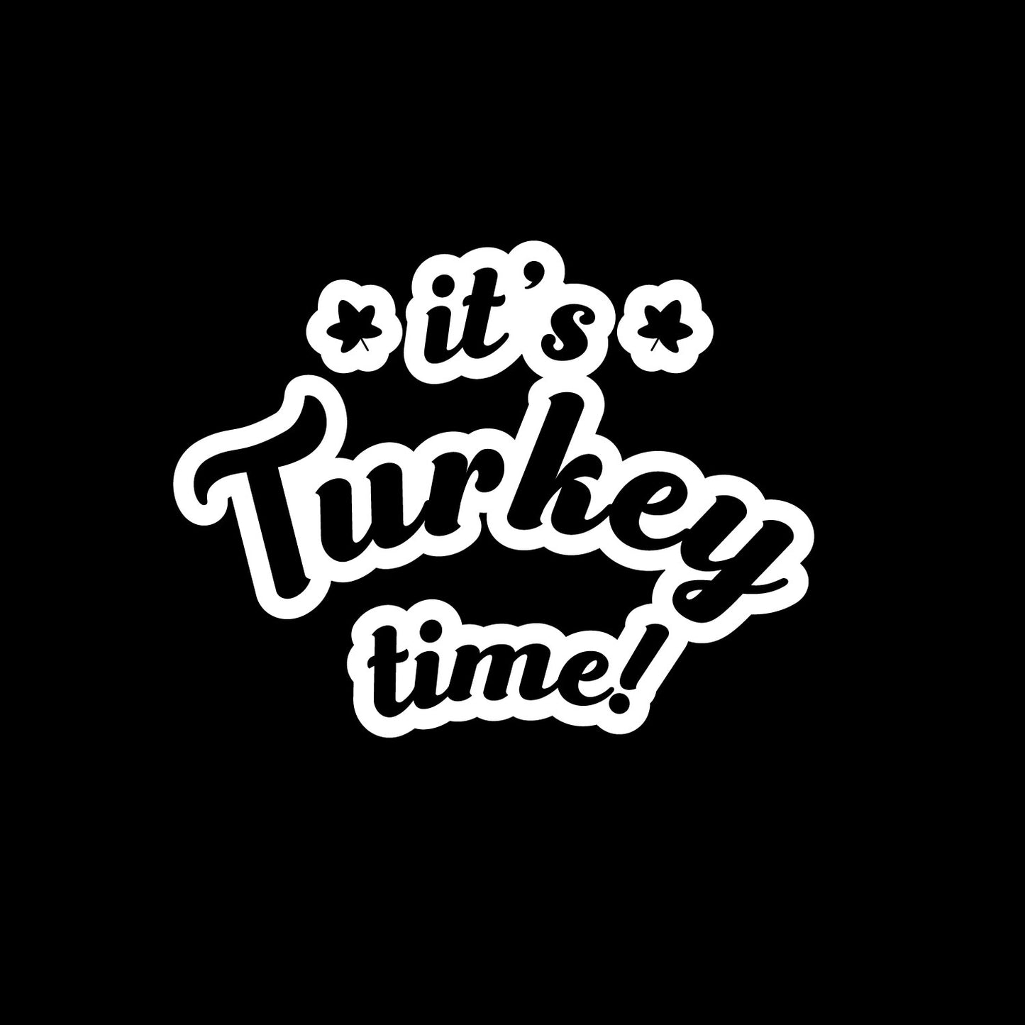 Vinyl Wall Art Decal - It's Turkey Time - 8.5" x 11" - Funny Lovely Inspiring Thanksgiving Quote Sticker for Home Living Room Kitchen Dining Room Coffee Shop Restaurant Storefront Decor