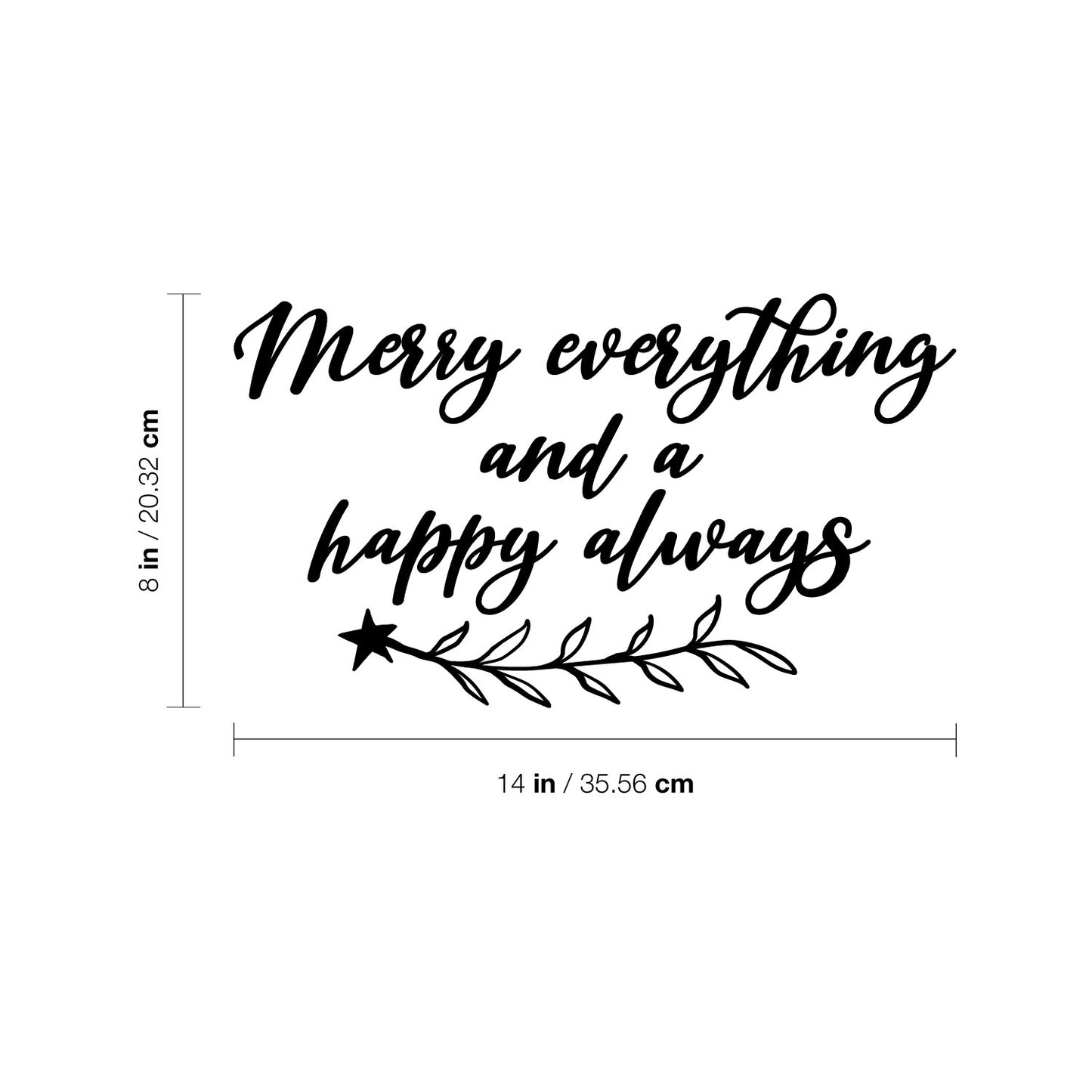 Vinyl Wall Art Decal - Merry Everything and A Happy Always - 18.5" x 16.5" - Lovely Funny Christmas Season Quote Sticker for Home Living Room Doors Windows Office Coffee Shop Holiday Decor