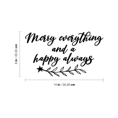 Vinyl Wall Art Decal - Merry Everything and A Happy Always - 18.5" x 16.5" - Lovely Funny Christmas Season Quote Sticker for Home Living Room Doors Windows Office Coffee Shop Holiday Decor