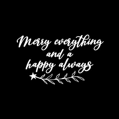 Vinyl Wall Art Decal - Merry Everything and A Happy Always - 18.5" x 16.5" - Lovely Funny Christmas Season Quote Sticker for Home Living Room Doors Windows Office Coffee Shop Holiday Decor