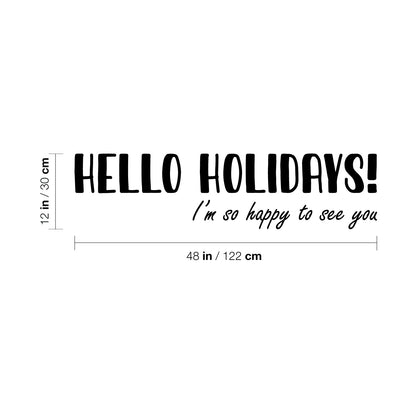 Vinyl Wall Art Decal - Hello Holidays! - 12" x 48" - Trendy Lovely Fun Christmas Season Quote Sticker for Home Living Room Playroom Classroom Doors Windows Storefront Holiday Decor