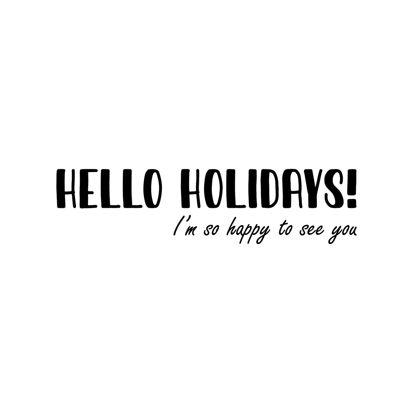 Vinyl Wall Art Decal - Hello Holidays! - 12" x 48" - Trendy Lovely Fun Christmas Season Quote Sticker for Home Living Room Playroom Classroom Doors Windows Storefront Holiday Decor