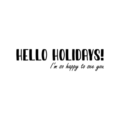 Vinyl Wall Art Decal - Hello Holidays! - 12" x 48" - Trendy Lovely Fun Christmas Season Quote Sticker for Home Living Room Playroom Classroom Doors Windows Storefront Holiday Decor