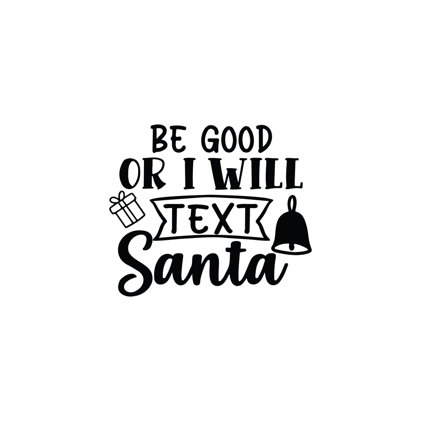 Vinyl Wall Art Decal - Be Good Or I Will Text Santa - 17" x 20" - Lovely Inspiring Fun Christmas Season Quote Sticker for Home Family Living Room Playroom Playground Holiday Decor